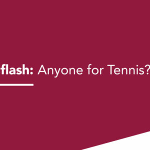 Newsflash: Anyone for Tennis? Global equity markets